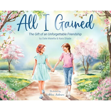 All I Gained: The Gift of an Unforgettable Friendship
