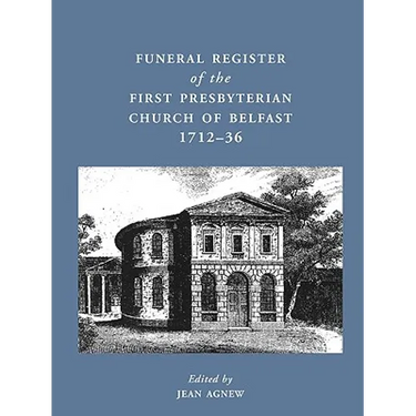 Funeral Register of the First Presbyterian Church of Belfast, 1712-36