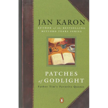 Patches of Godlight: Father Tim's Favorite Quotes