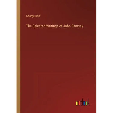 The Selected Writings of John Ramsay