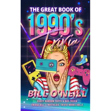 The Great Book of 1990s Trivia: Crazy Random Facts & 90s Trivia