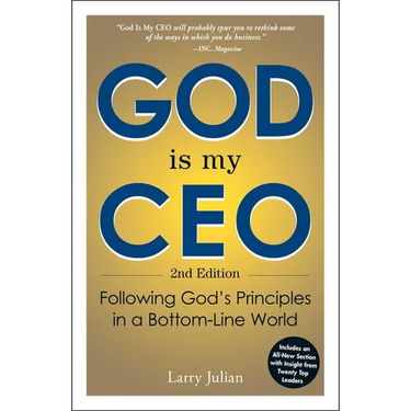 God Is My CEO: Following God's Principles in a Bottom-Line World