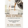 Daily Expresso: Daily Wisdom for the Mind & Spirit