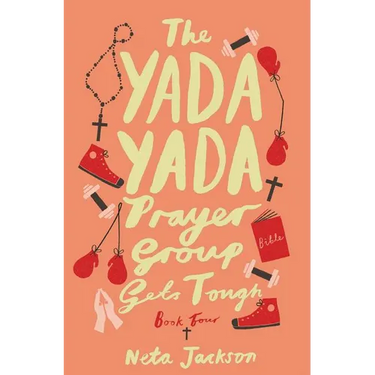 The Yada Yada Prayer Group Gets Tough, Book 4