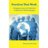 Practices That Work: Bringing Learners to Professional Proficiency in World Languages