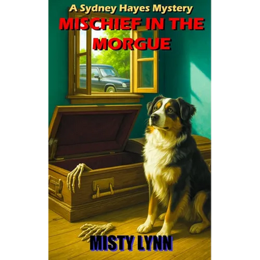 Mischief in the Morgue: A Sydney Hayes Mystery