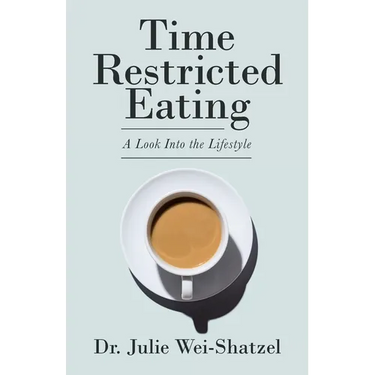 Time Restricted Eating: A Look into the Lifestyle