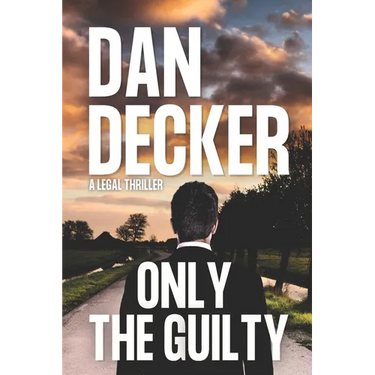 Only The Guilty: A Legal Thriller