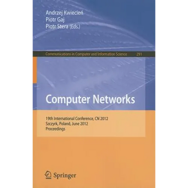 Computer Networks: 19th International Conference, CN 2012, Szczyrk, Poland, June 19-23, 2012. Proceedings
