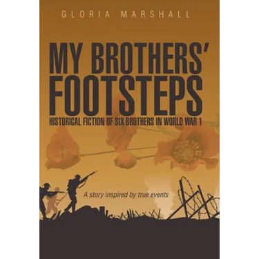 My Brothers' Footsteps: Historical Fiction of Six Brothers in World War 1