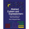 Abstract Cubism and Expressionism: Geometric Modern Art Adult Coloring Book