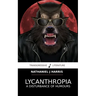 Lycanthropia: A Disturbance of Humours