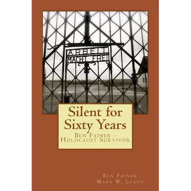 Silent for Sixty Years: Ben Fainer - Holocaust Survivor