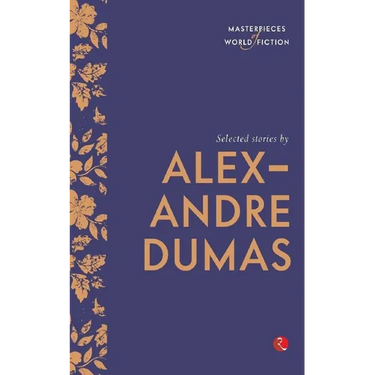 Selected Stories by Alexandre Dumas (Masterpieces of World Fiction)