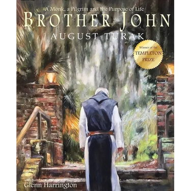 Brother John: A Monk, a Pilgrim and the Purpose of Life
