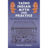 Taíno Indian Myth and Practice: The Arrival of the Stranger King