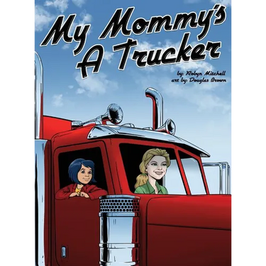 My Mommy's a Trucker