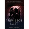 Privilege Lost: How a nice Jewish boy survived five years in America's darkest prisons.
