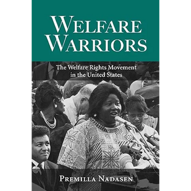 Welfare Warriors: The Welfare Rights Movement in the United States