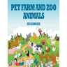 Pet, Farm & Zoo Animals: Kids Coloring Book