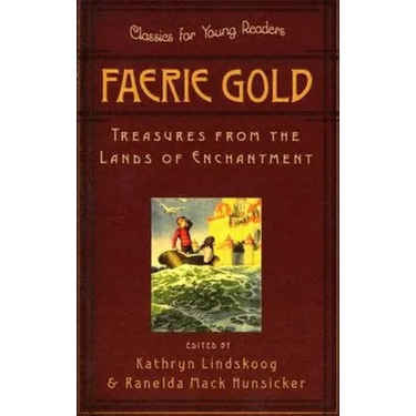 Faerie Gold: Treasures from the Lands of Enchantment
