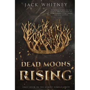 Dead Moons Rising: First Book in the Honest Scrolls series