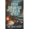 From Shattered to Ever After: A Sweet Fairytale Romance