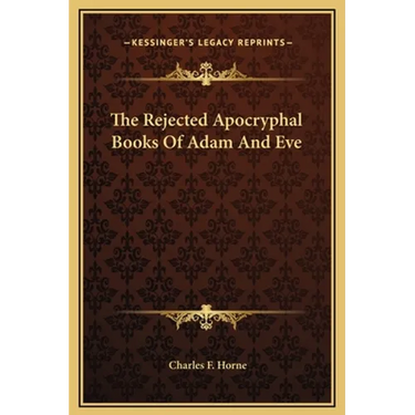 The Rejected Apocryphal Books Of Adam And Eve