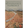 Organizational Invention in Renaissance Florence