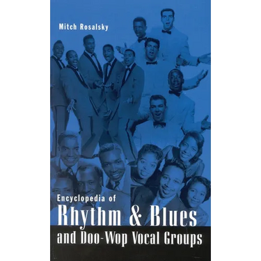 Encyclopedia of Rhythm & Blues and Doo-Wop Vocal Groups