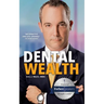 Dental Wealth: Utilizing Your Practice to Create Financial Freedom