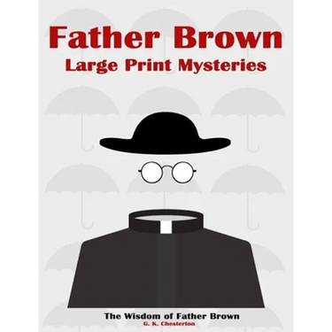 Father Brown Large Print Mysteries: The Wisdom of Father Brown Illustrated