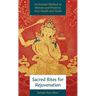 Sacred Rites for Rejuvenation: A Simple, Powerful Technique for Healing and Spiritual Strength