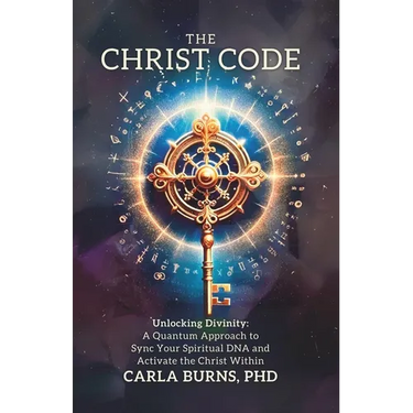 The Christ Code: Unlocking Divinity: A Quantum Approach to Sync Your Spirit and Activate The Christ Within