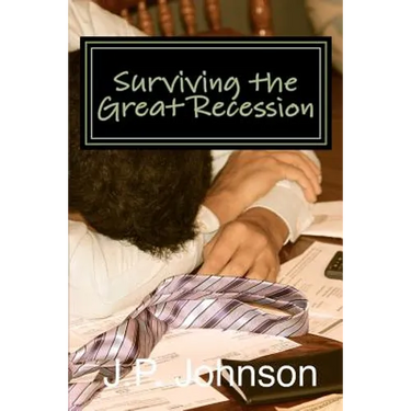 Surviving the Great Recession: A Financial Planning Guide to