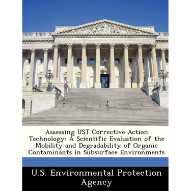 Assessing Ust Corrective Action Technology: A Scientific Evaluation of the Mobility and Degradability of Organic Contaminants in Subsurface Environmen