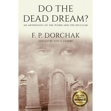 Do The Dead Dream?: An Anthology of the Weird and the Peculiar