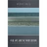 Film, Art, and the Third Culture: A Naturalized Aesthetics of Film