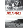 New Mexico's Stolen Lands: A History of Racism, Fraud & Deceit