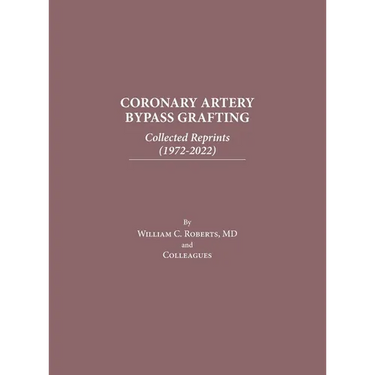 Coronary Artery Bypass Grafting: Collected Reprints (1972-2022)