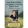 From North Korea to America Through Three Wars: A Nurse's Journey