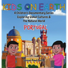 Kids On Earth: A Children's Documentary Series Exploring Global Cultures & The Natural World: PORTUGAL