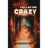 They Called Me Crazy: A True Story of Trial and Triumph