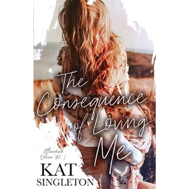The Consequence of Loving Me: An Enemies to Lovers Romance