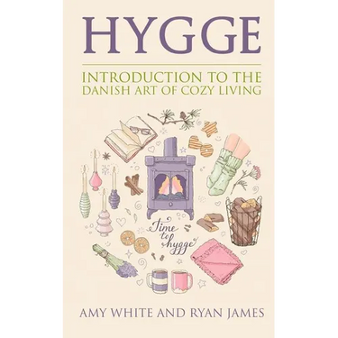 Hygge: Introduction to The Danish Art of Cozy Living