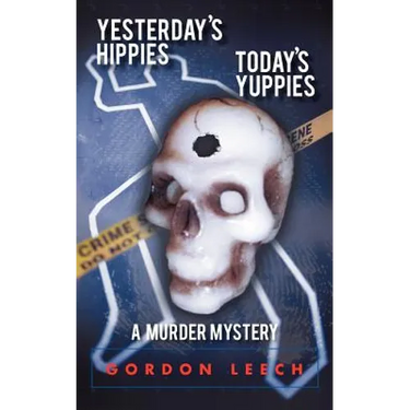 Yesterday's Hippies - Today's Yuppies: A Murder Mystery