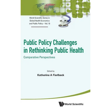 Public Policy Challenges in Rethinking Public Health: Comparative Perspectives