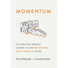 Momentum: Six Principles Product Leaders Follow to Engineer Good Products Faster