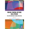 Indian Cinema Beyond Bollywood: The New Independent Cinema Revolution