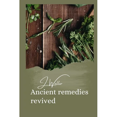 Ancient remedies revived: How timeless Ancient Healing Traditions Can Transform Your Health